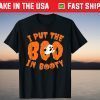 Happy Halloween Party Boo In Booty T-Shirt