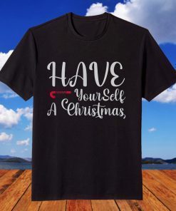 Have Yourself A Christmas Ugly Xmas Ugly Christmas T-Shirt