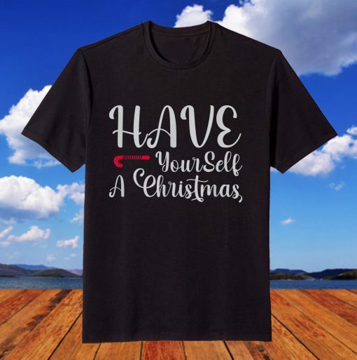 Have Yourself A Christmas Ugly Xmas Ugly Christmas T-Shirt