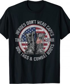 Heroes Don't Wear Capes, They Wear Dog Tags & combat boots Unisex Shirt