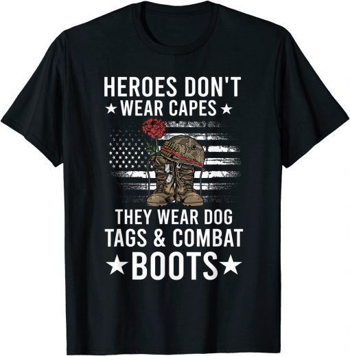 Heroes Don't Wear Capes, They Wear Dog Tags & combat boots Us Flag Unisex Shirt