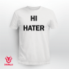 Hi Hater Bye Hater Classic T-Shirt