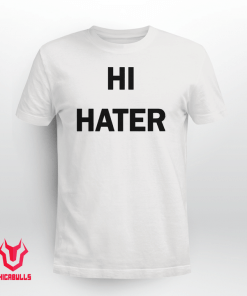 Hi Hater Bye Hater Classic T-Shirt