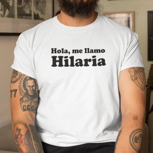 Hola Me Llamo Hilaria Unisex T-Shirt