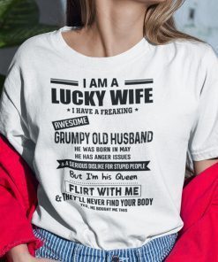 I Am A Lucky Wife I Have A Freaking Awesome Grumpy Old Husband Shirt