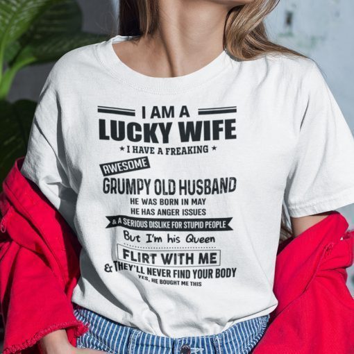 I Am A Lucky Wife I Have A Freaking Awesome Grumpy Old Husband Shirt