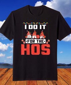 I Do It For The Hos - Christmas 2021 T-Shirt