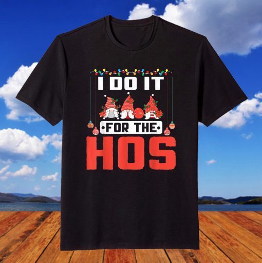 I Do It For The Hos - Christmas 2021 T-Shirt