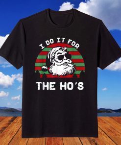 I Do It For The Ho's Inappropriate Christmas T-Shirt