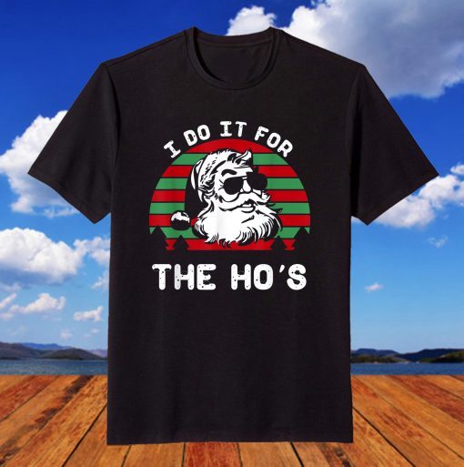 I Do It For The Ho's Inappropriate Christmas T-Shirt