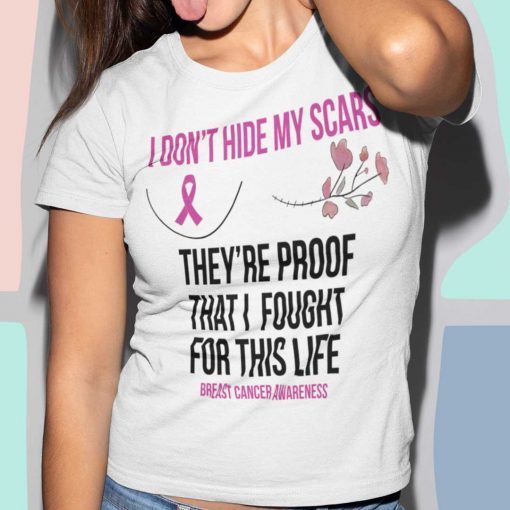 I Don’t Hide My Scars Breast Cancer Awareness Unisex Shirt