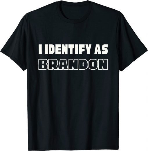 I Identify As Brandon Halloween Thanksgiving Christmas Limited T-Shirt