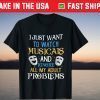 I Just Want To Watch Musicals Gift Shirt