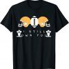 I Still Own You Great American Football Fans Shirt T-Shirt