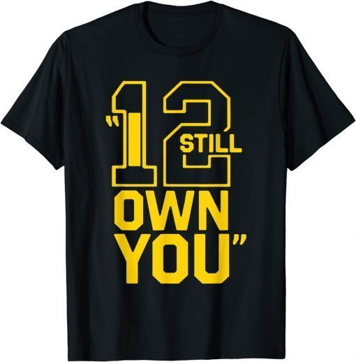 I Still Own You Great American Football T-Shirt