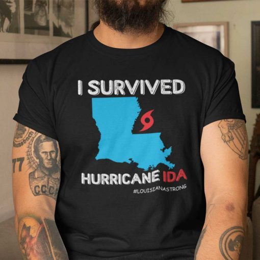 I Survived Hurricane Ida Louisiana Strong Unisex Shirt