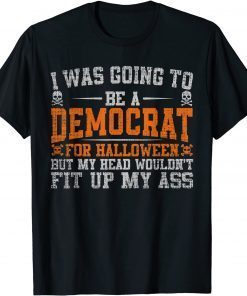 I Was Going to Be a Democrat Halloween Political Unisex T-Shirt