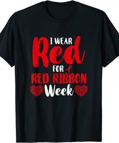 I Wear Red For Red Ribbon Drug Awareness Week Limited  Shirt