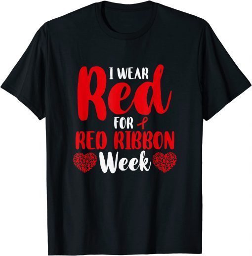 I Wear Red For Red Ribbon Drug Awareness Week Limited  Shirt