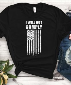 I Will Not Comply Flag 2021 Shirt