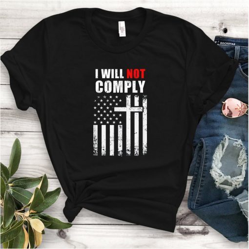 I Will Not Comply Flag Us 2021 Shirt