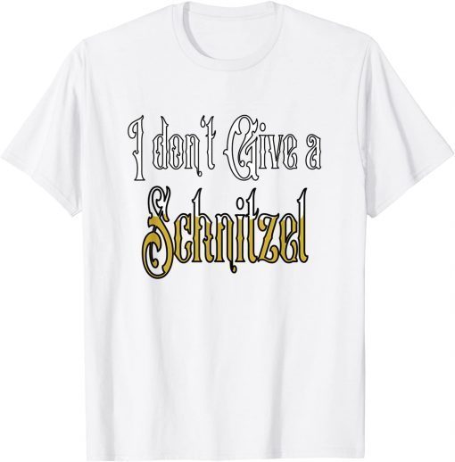 I don't give a Schnitzel Oktoberfest Unisex Shirt