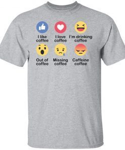 I like coffee i love coffee i’m drinking coffee shirt