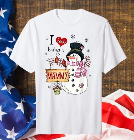 I love Being A Mammy Snowman Christmas Xmas T-Shirt