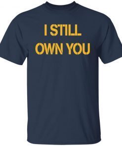 I Still Own You Limited T-Shirt