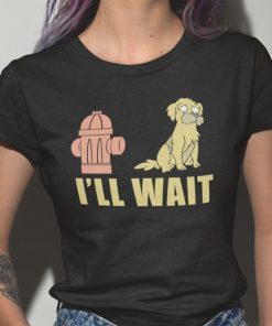 I’ll Wait Futurama Seymour Seymour Asses Jurassic Bark 2021 Shirt