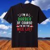 I'm A Barber Funny Christmas Santa Nice List T-Shirt