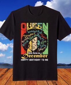 I'm December Queen - Black Queens Are Born in December Bday T-Shirt