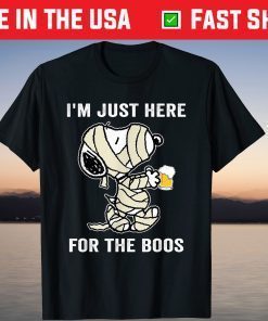 I'm Just Here For The Boos T-Shirt