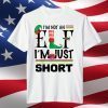 I'm Not An Elf I'm Just Short Matching Family Xmas Day T-Shirt