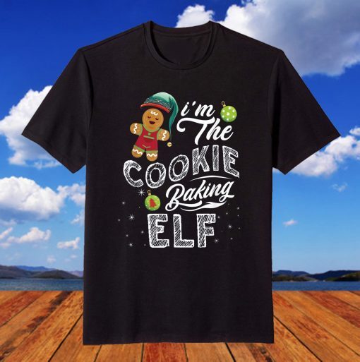 I'm The Cookie Baking Elf Christmas Cookies T-Shirt