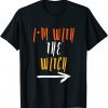 I'm With The Witch Halloween Unisex Shirt
