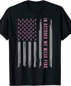 In October We Wear Pink Ribbon Flag Breast Cancer Awareness Limited Shirt