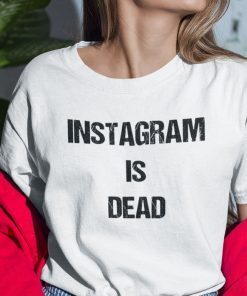 Instagram Is Dead Unisex Shirt