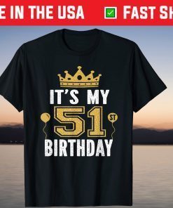 It's My 51st Birthday 51 Years Old Shirt