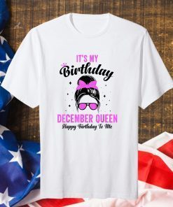 It's My Birthday December Pink Sunglasses Messy Bun Girls T-Shirt