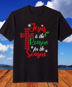 Jesus Is the Reason for the Season Holiday Christmas T-Shirt
