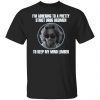 Joel Coen i’m adhere to a pretty strict drug regimen shirt