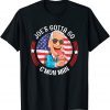 Joe's Got 2 Go C'mon Man Humorous Anti Biden Unisex  Shirt