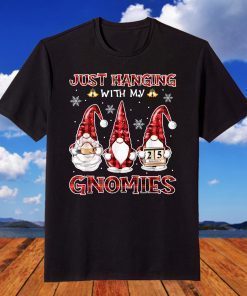 Just Hanging With My Gnomies Santa Gnome Christmas T-Shirt