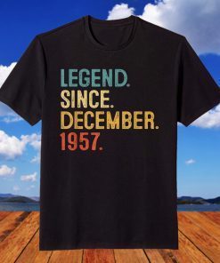 Legend Since December 1957 64th Birthday 64 Year Old T-Shirt