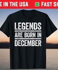 Legends Are Born in December T-Shirt