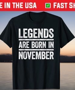 Legends Are Born in November Birthday T-Shirt