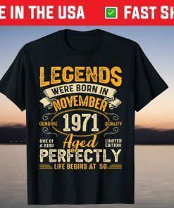 Legends Were Born In November 1971 50th Birthday T-Shirt