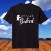 Let's Get Baked, Baking Lover Christmas T-Shirt
