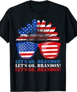 Let's Go Brandon, American Sunflower Sunglasses Gift T-Shirt